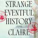 This Strange Eventful History: A Novel
