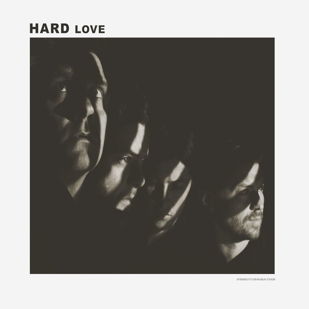 H A R D L O V E by NEEDTOBREATHE
