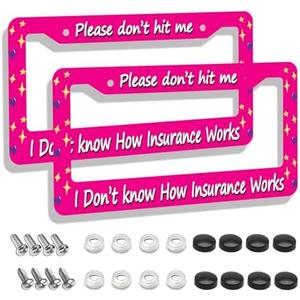 Please Don't Hit Me I Don't Know How Insurance Works License Plate Frames, Funny Car Tag Cover with Screws,2 Holes Universal Holder Aluminum Plate Frame,Funny Car Accessories