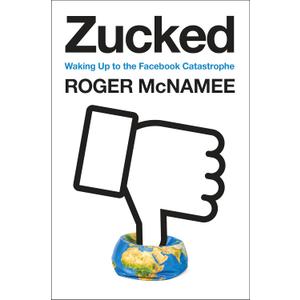 Zucked: Waking Up to the Facebook Catastrophe