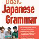 Basic Japanese Grammar: Learn the Grammar You Need to Speak Japanese Correctly (Master the JLPT)