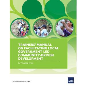Trainers Manual on Facilitating Local Government-Led Community-Driven Development