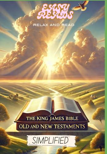 The Simplified Bible- Full Text Rewritten in Modern, Easy to Understand English- Includes Both Old and New Testaments