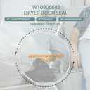 W10906683 Dryer Door Seal Part Replaces W10823580, AP6034191 Dryer Door Seal,Compatible with Maytag,Whirlpool WED49STBW1,WED4950HW0,WED5000DW2 and Kenmore Dryer Parts Model 110 Series