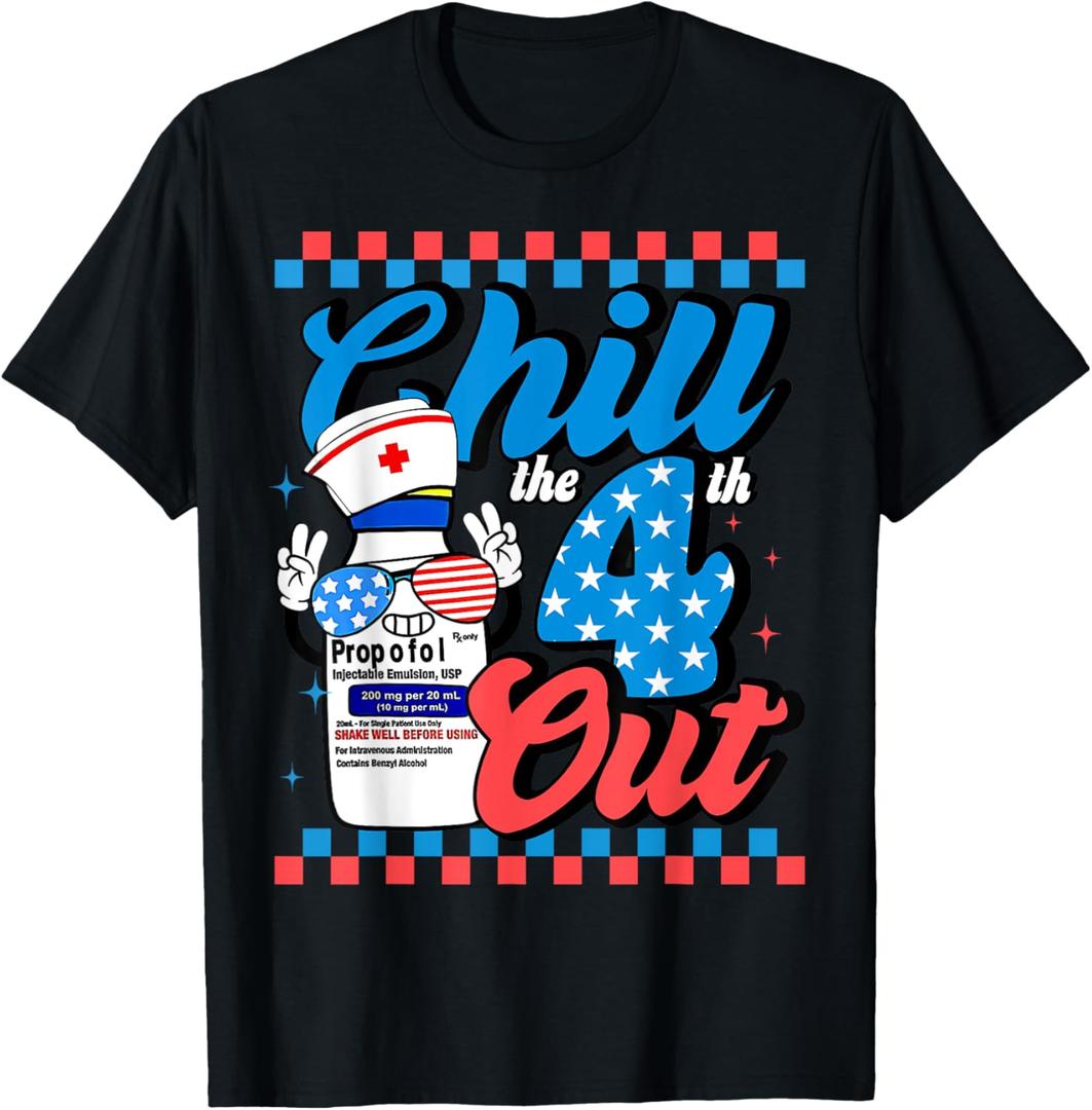 Chill The 4th Out Nurse 4th Of July ICU Nursing Pharmacist T-Shirt (2XL, Black)