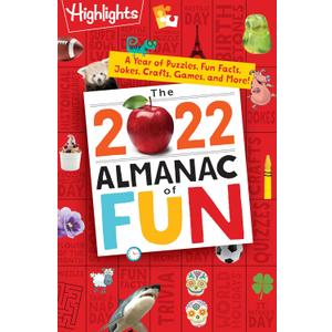 The 2022 Almanac of Fun: A Year of Puzzles, Fun Facts, Jokes, Crafts, Games, and More! (Highlights Almanac of Fun)