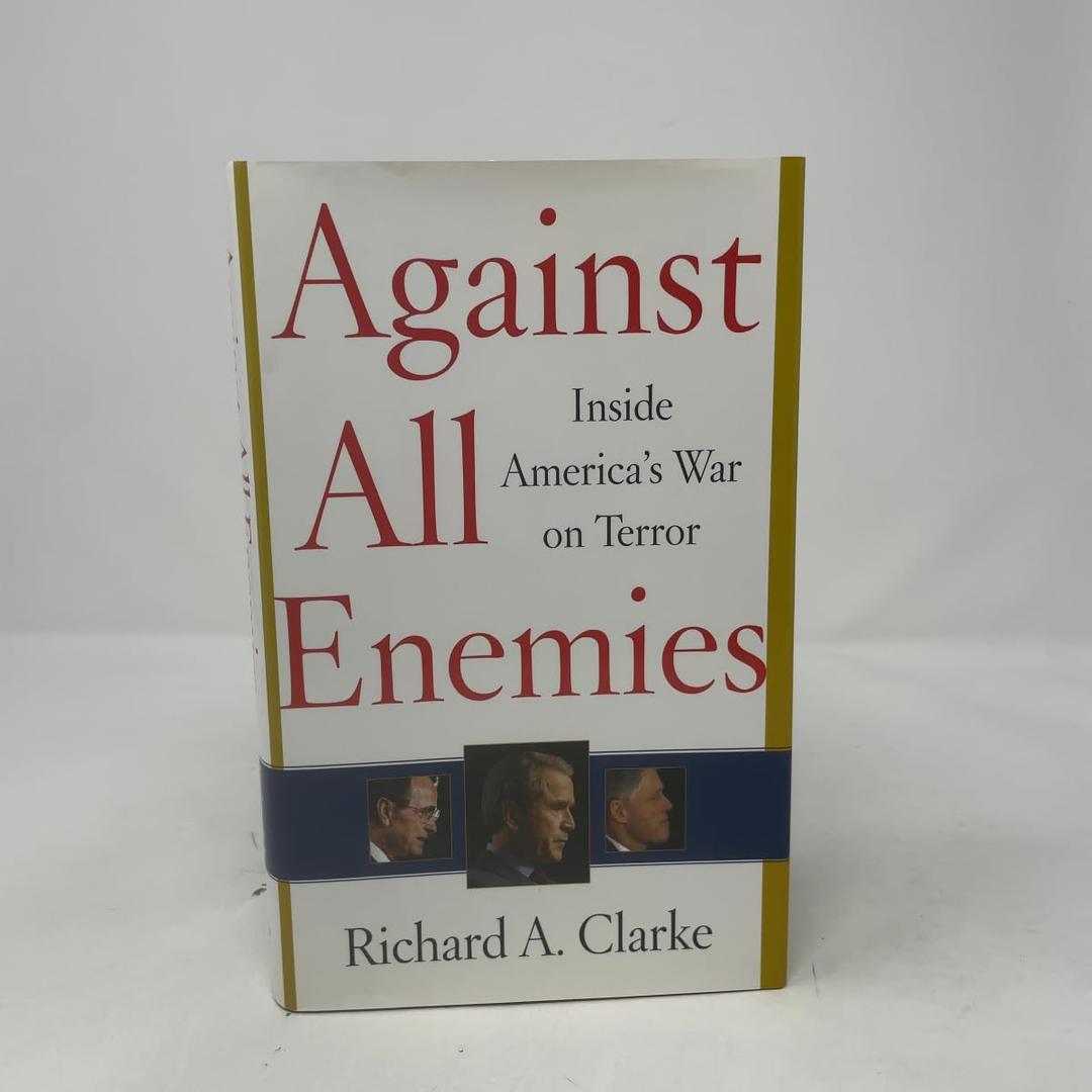 Against All Enemies: Inside America's War on Terror