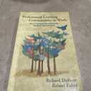 Professional Learning Communities at Work: Best Practices for Enhancing Student Achievement