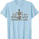 Jesus Christ Saved My Life Gift for Women Men T-Shirt, M