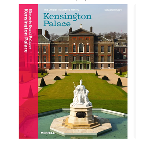 Kensington Palace: The Official Illustrated History