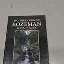 Day Hikes Around Bozeman, Montana, 2nd edition: Including The Gallatin Canyon and Paradise Valley(Day Hikes), Paperback