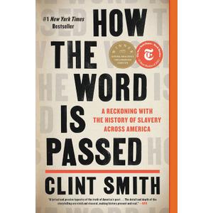 How the Word Is Passed: A Reckoning with the History of Slavery Across America