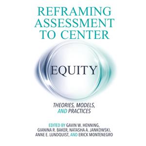 Reframing Assessment to Center Equity