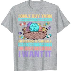 I Only Buy Yarn When I Need It For A Project Knitting T-Shirt (Heather Grey, 3XL)