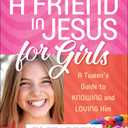 You Always Have a Friend in Jesus for Girls: A Tween's Guide to Knowing and Loving Him, Paperback 
