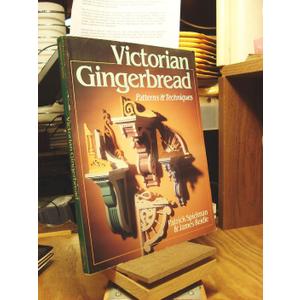 Victorian Gingerbread: Patterns & Techniques