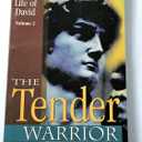 The Life of David: The Tender Warrior Volume 2