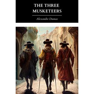 The Three Musketeers: The Original 1853 Edition (Annotated)