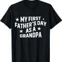 My First Fathers Day As A Grandpa Funny Granpa Gifts For Men T-Shirt