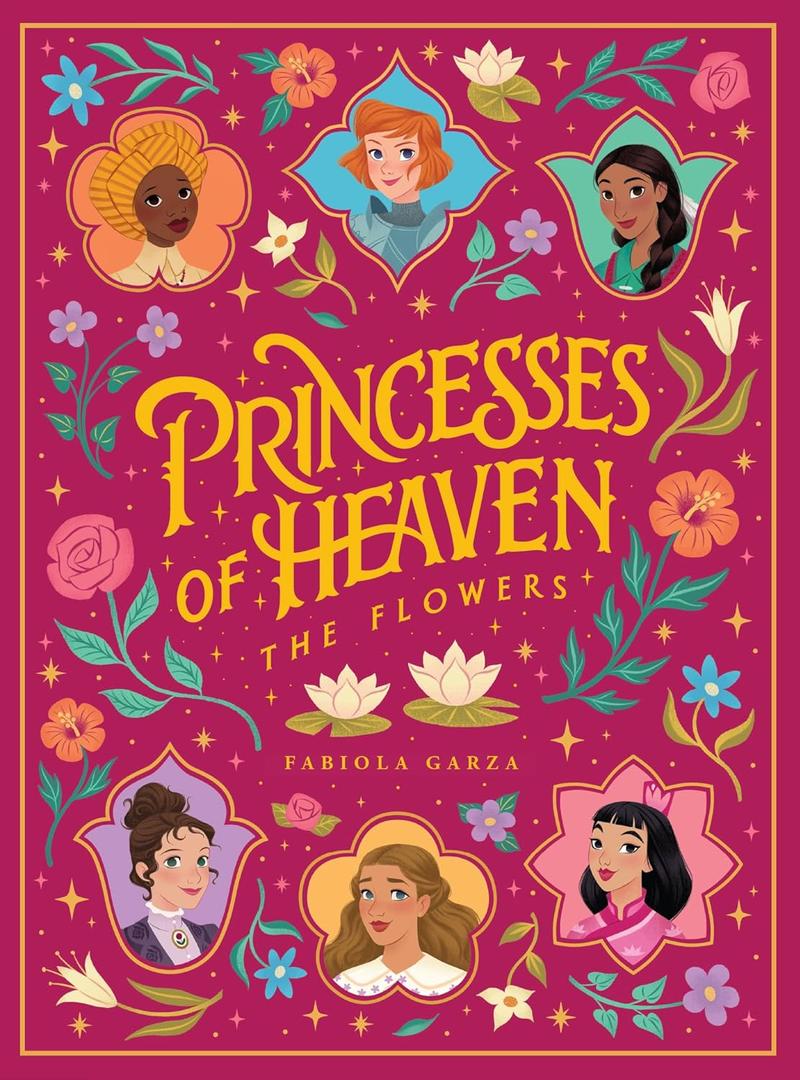 Princesses of Heaven: The Flowers by Fabiola Garza (Illustrator)