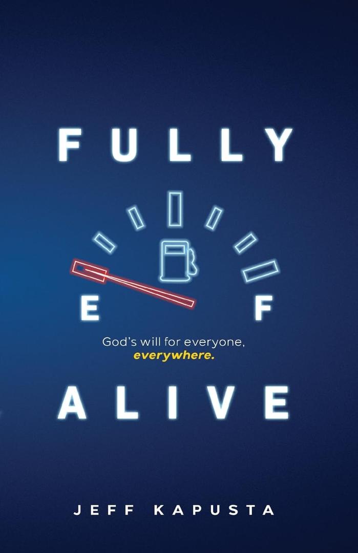 Fully Alive: God's will for everyone, everywhere.