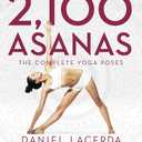 2,100 Asanas: The Complete Yoga Poses