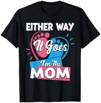 Either Way It Goes I'm The Mom Mother Mama Gender Reveal T-Shirt XL