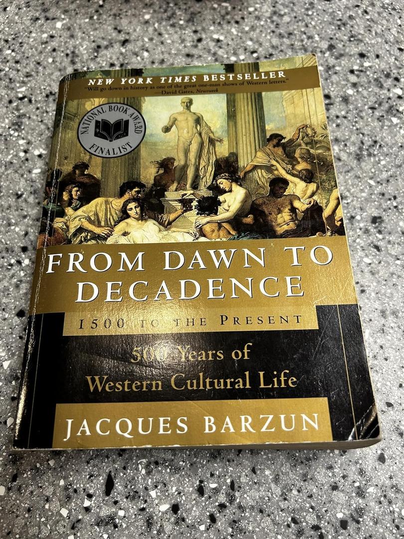 From Dawn to Decadence: 1500 to the Present: 500 Years of Western Cultural Life