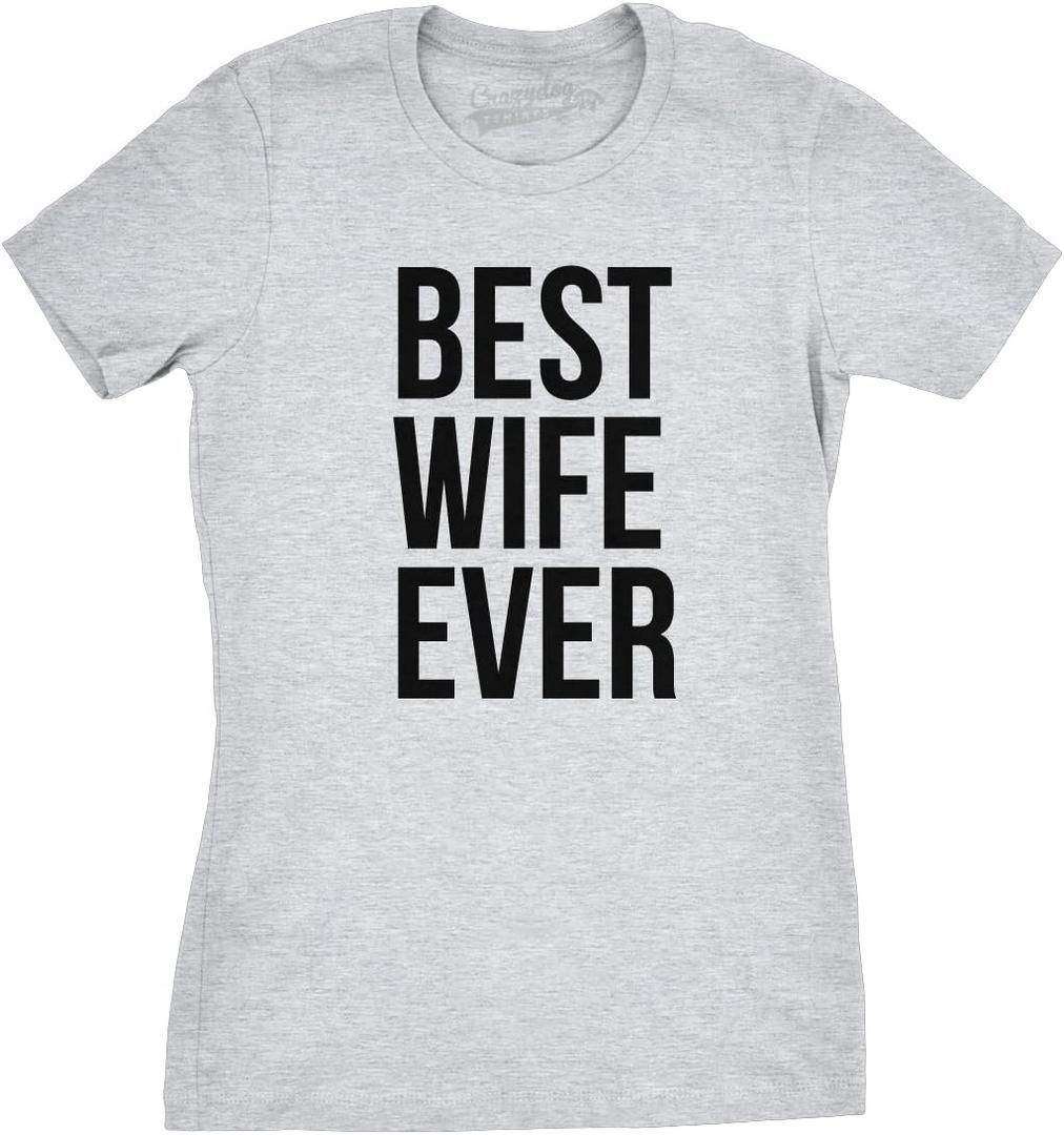 Womens Best Wife Ever T Shirt Cute Graphic Tee for Mom Funny Cool Sarcastic Top (L)