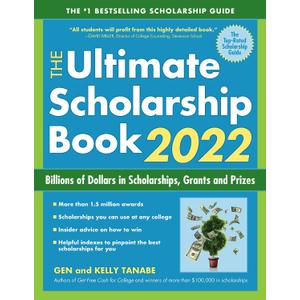 The Ultimate Scholarship Book 2022: Billions of Dollars in Scholarships, Grants and Prizes