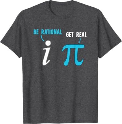 Be Rational Get Real Funny Math Joke Statistics Pun T-Shirt (Smal, Dark Heather Grey)