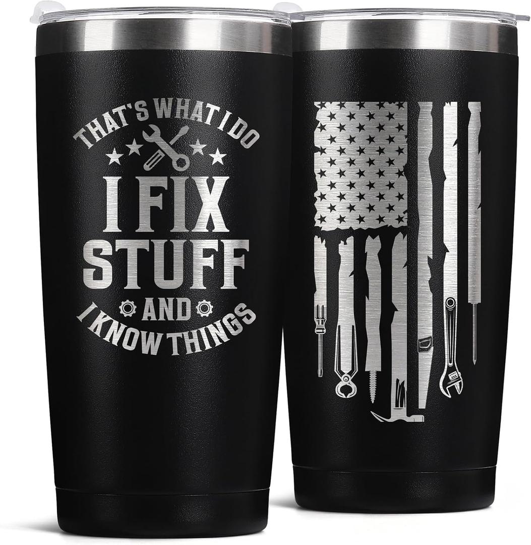 Father's Day Gift for Dad, Grandpa, Husband & Mechanics 20oz Black Tumbler | I Fix Stuff & I Know Things - Funny Christmas Birthday Gift for Men | Dad Gifts