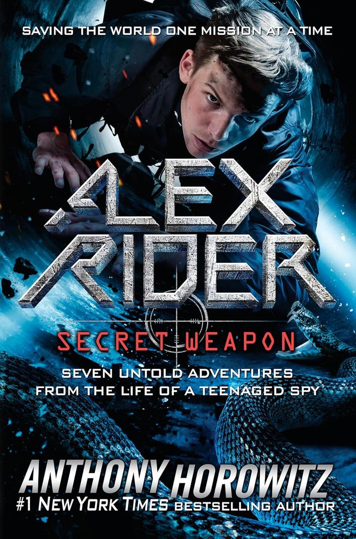 Alex Rider: Secret Weapon: Seven Untold Adventures From the Life of a Teenaged Spy
