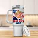 Trump Best Wife Ever Tumbler 40 Oz With Handle, Lid and Straw - American Insulated Cup for Hot and Cold Drinks