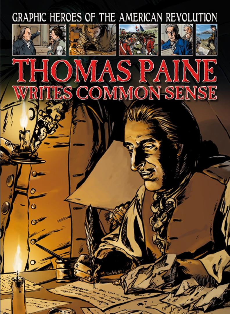 Thomas Paine Writes Common Sense (Graphic Heroes of the American Revolution), Paperback