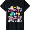Classy Sassy And A Bit Smart Assy Bingo Queen Bingo Player T-Shirt