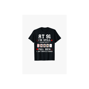 Funny 91st Birthday Gift 91 Year Old Cards T-Shirt M