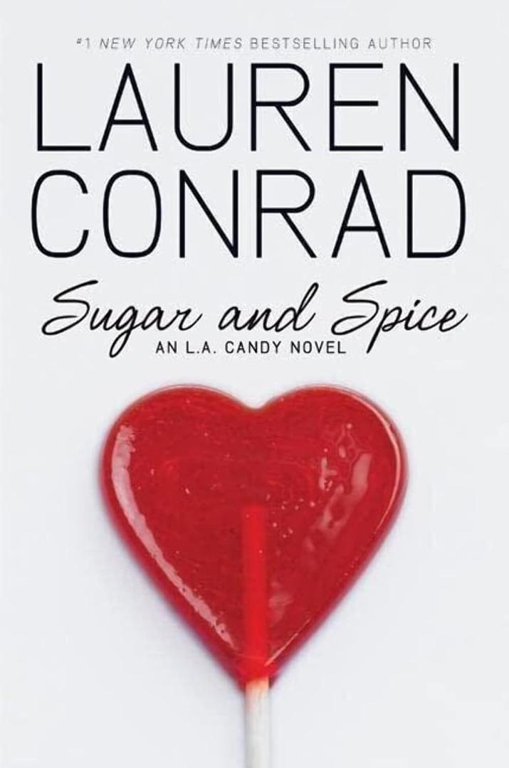Sugar and Spice: A Young Adult Hollywood Novel About Reality TV, Fame, Betrayal, and Romance (L.A. Candy, 3)