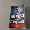 Killing Lincoln: The Shocking Assassination that Changed America Forever (Bill O'Reilly's Killing Series)- by Bill O'Reilly (Author), Martin Dugard (Author)