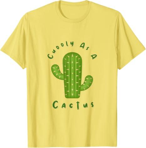 Cuddly as a Cactus T-Shirt, Medium
