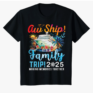 Aw Ship It's A Family Trip 2025 Family Matching Cruise Trip T-Shirt 2T Aw Ship It's A Family Trip 2025 Family Matching Cruise Trip T-Shirt 2T