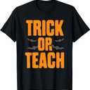 Trick Or Teach - Funny Halloween Shirt for Teachers Men Women Kids T-Shirt, Large
