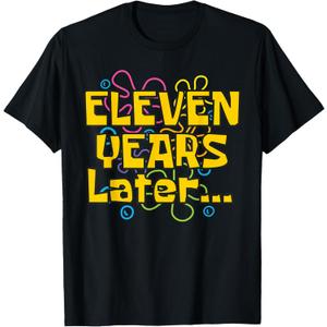 Eleven Years Later 11 Years 11th Birthday Party Funny Meme T-Shirt, Black 