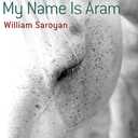 My Name Is Aram (Dover Literature: Short Stories)