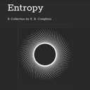 Entropy: A Collection by E. B. Creighton
