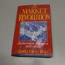 The Market Revolution: Jacksonian America, 1815-1846