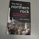 The Fall of Northern Rock: An Insider's Story of Britain's Biggest Banking Disaster