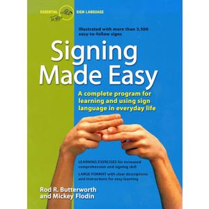 Signing Made Easy (A Complete Program for Learning Sign Language. Includes Sentence Drills and Exercises for Increased Comprehension and Signing Skill)