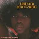 FOR THE FKN LOVE, An LP By Arrested Development (Vinyl)