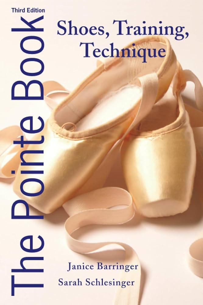 The Pointe Book: Shoes, Training, Technique (Book)